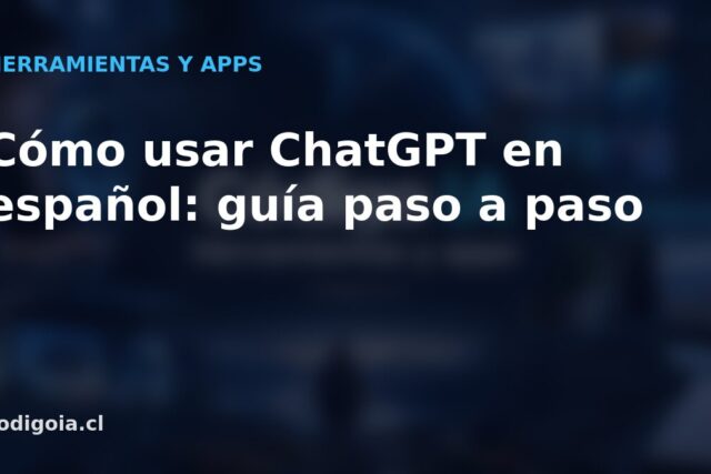 Cómo usar ChatGPT en español: guía paso a paso