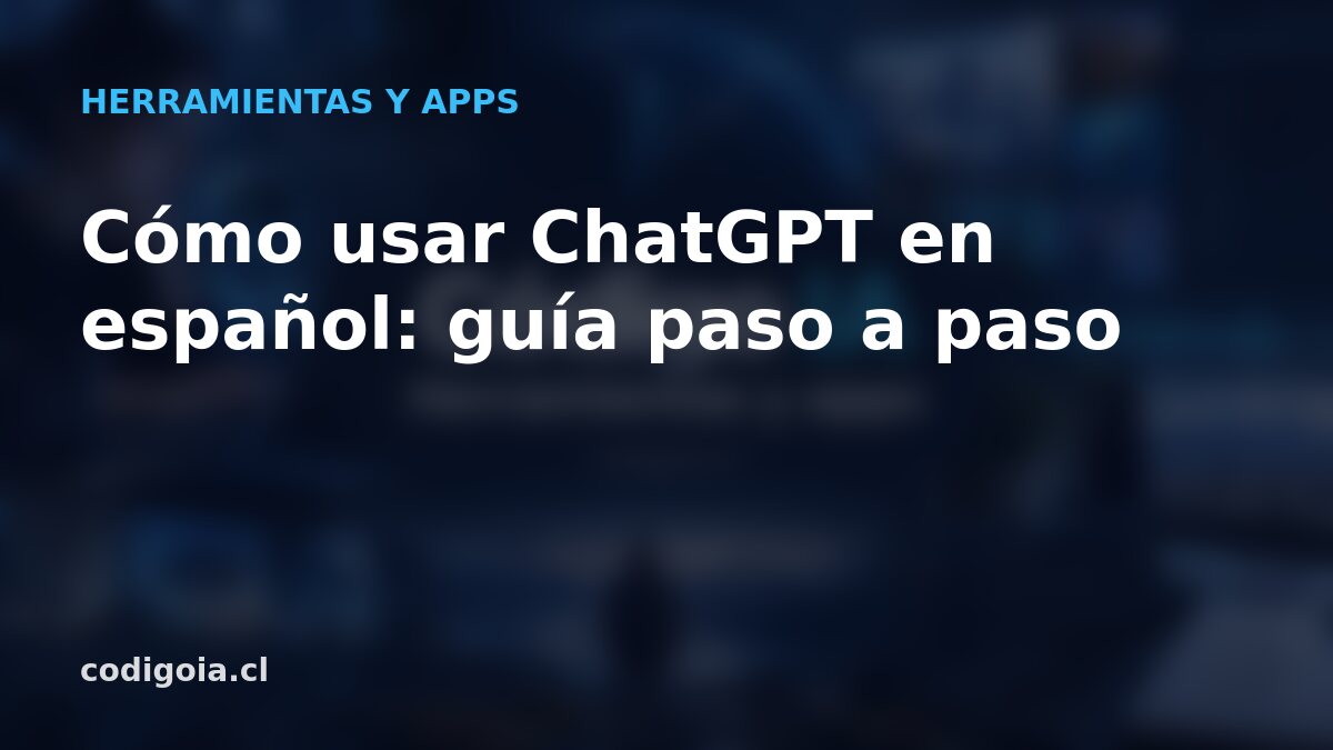 Cómo usar ChatGPT en español: guía paso a paso