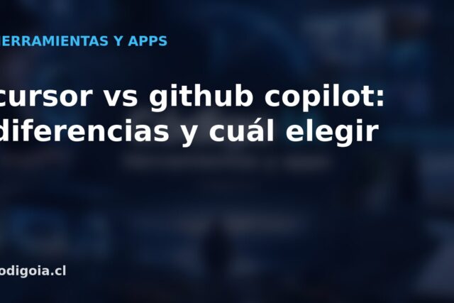 cursor vs github copilot: diferencias y cuál elegir